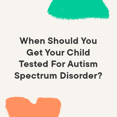 title image with colorful shapes on a beige background with the words 'when should you get your child tested for autism spectrum disorder?'