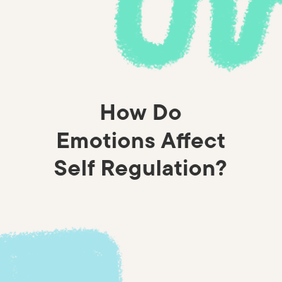 title image with colorful shapes on a beige background with the words 'how do emotions affect self regulation?'