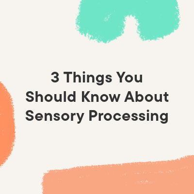 title image with colorful shapes on a beige background with the words 'three things your should know about sensory processing'